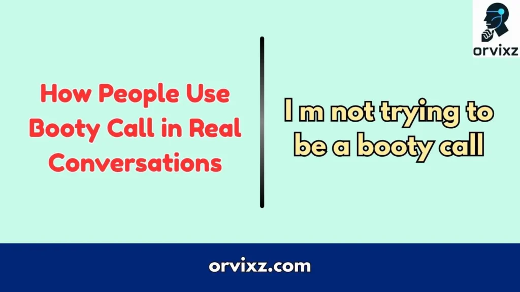 How People Use Booty Call in Real Conversations