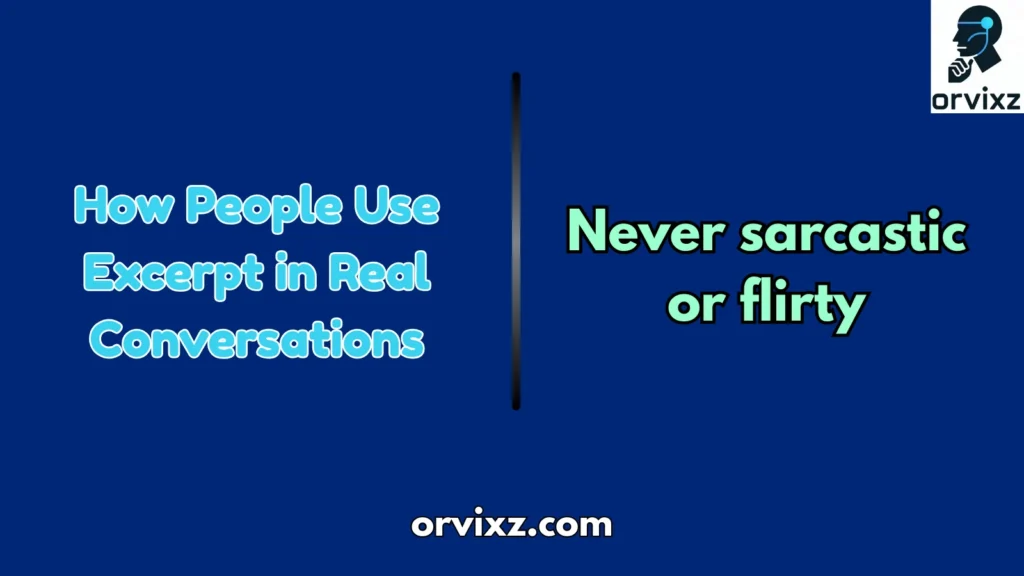 How People Use Excerpt in Real Conversations