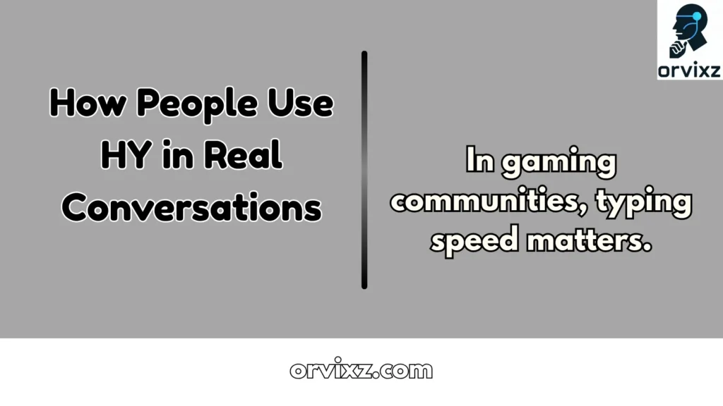 How People Use HY in Real Conversations