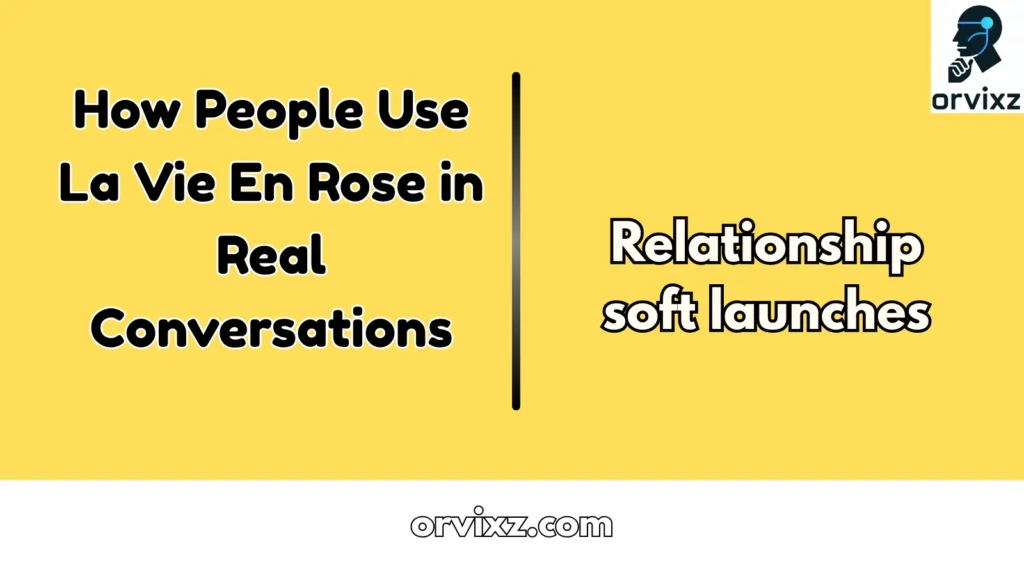 How People Use La Vie En Rose in Real Conversations