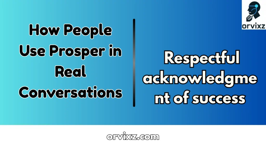 How People Use Prosper in Real Conversations
