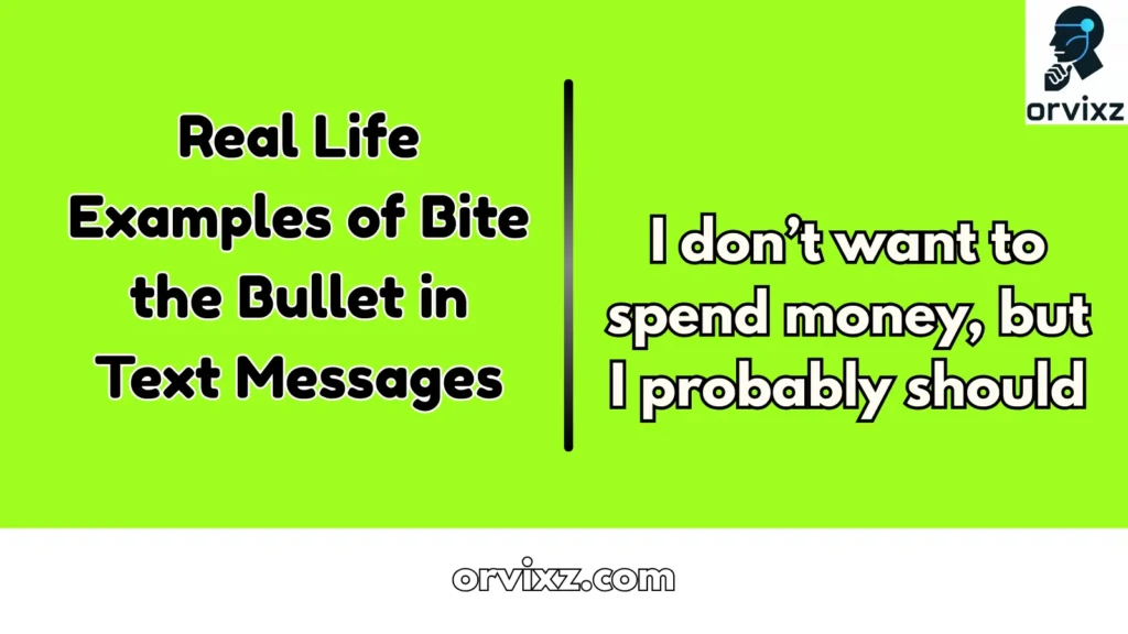 Real Life Examples of Bite the Bullet in Text Messages