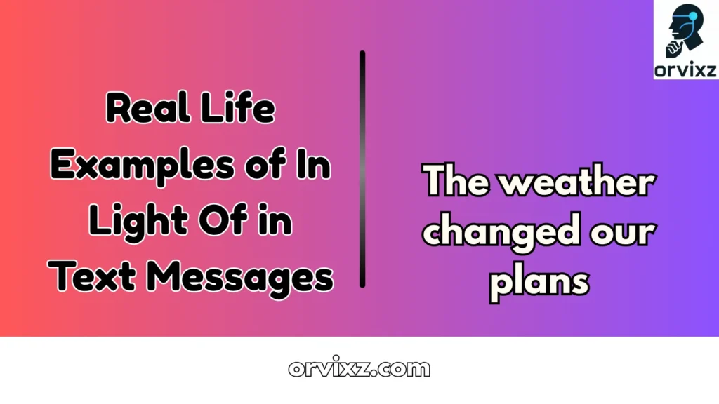 Real Life Examples of In Light Of in Text Messages