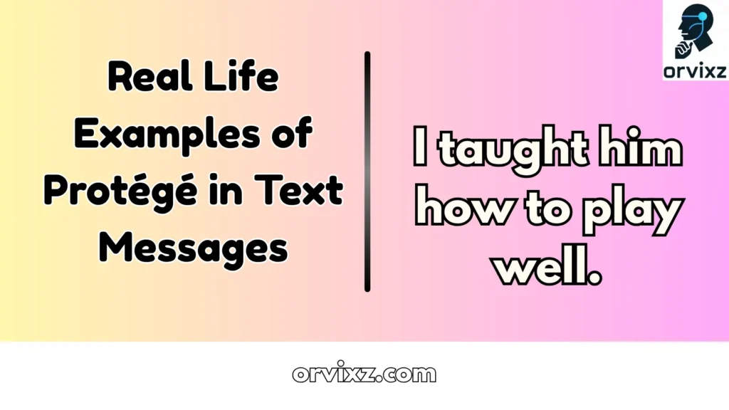 Real Life Examples of Protégé in Text Messages