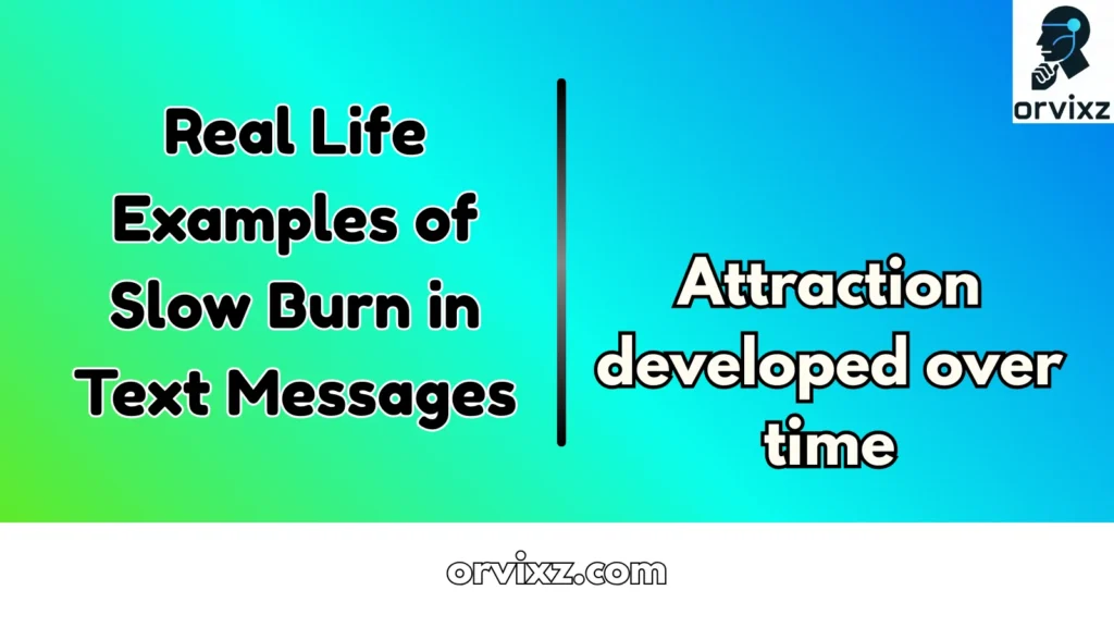 Real Life Examples of Slow Burn in Text Messages
