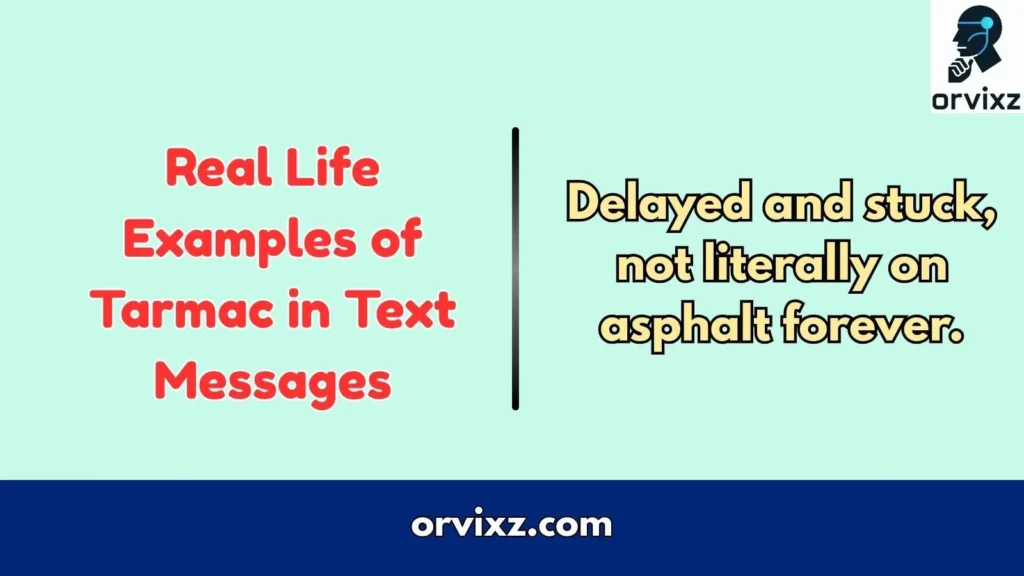 Real Life Examples of Tarmac in Text Messages