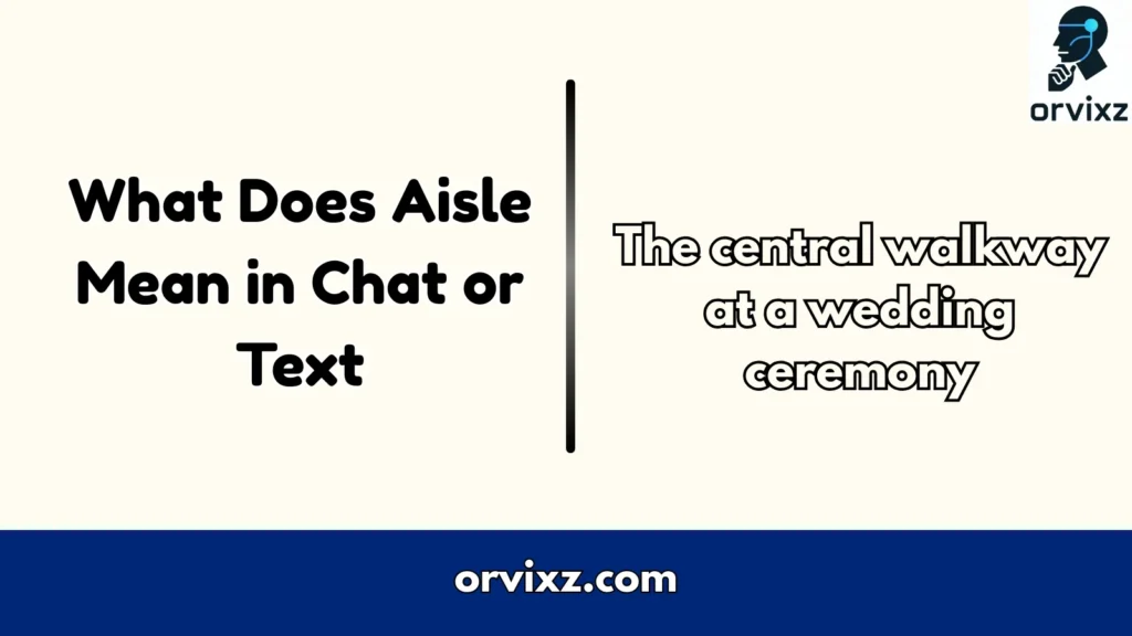 What Does Aisle Mean in Chat or Text
