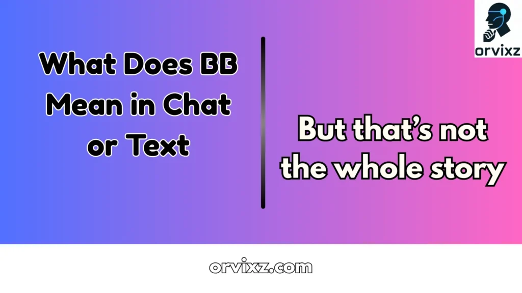 What Does BB Mean in Chat or Text