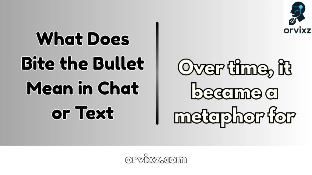 What Does Bite the Bullet Mean in Chat or Text