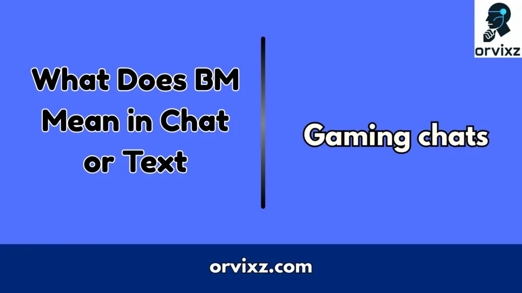 What Does BM Mean in Chat or Text