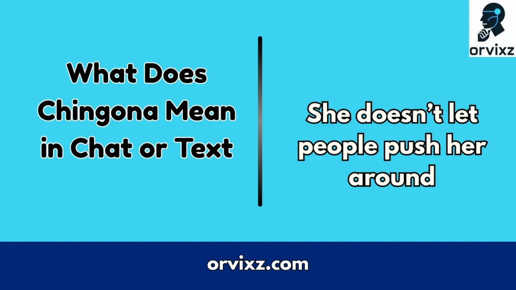 What Does Chingona Mean in Chat or Text