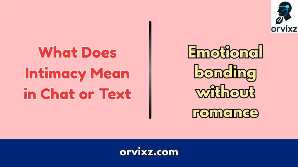 What Does Intimacy Mean in Chat or Tex