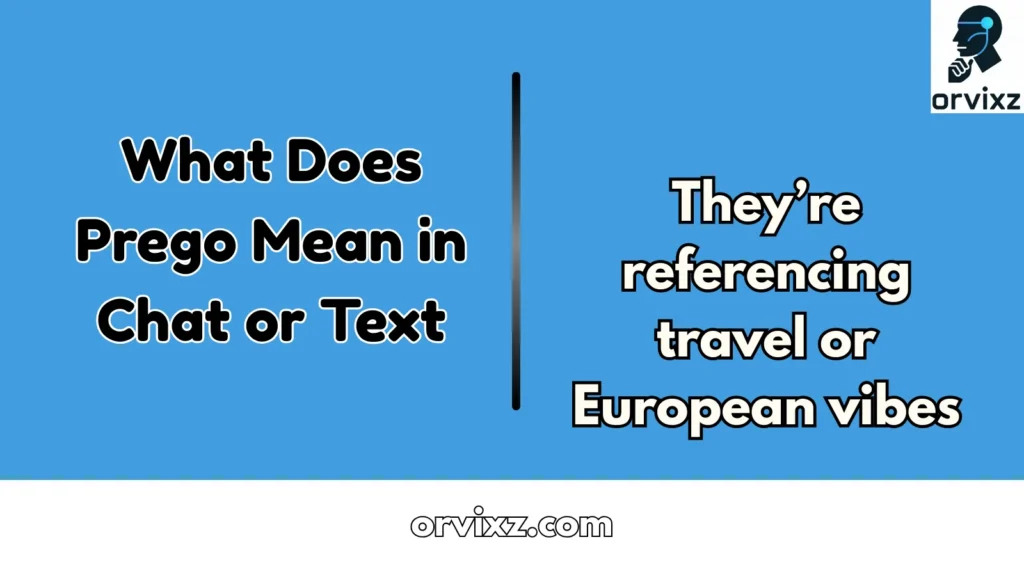 What Does Prego Mean in Chat or Text