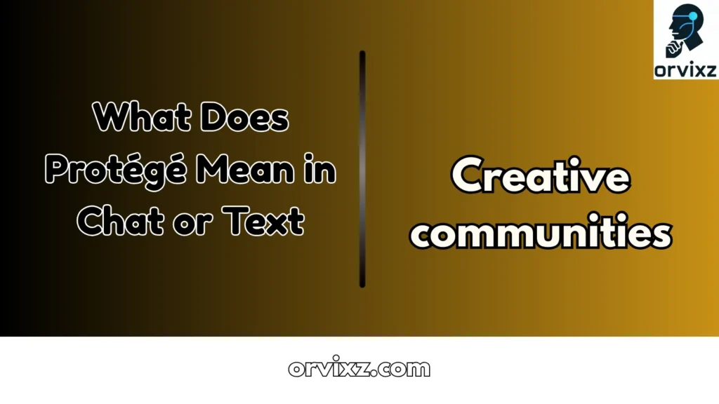 What Does Protégé Mean in Chat or Text