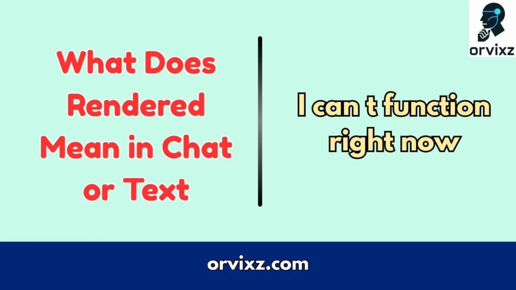 What Does  Rendered Mean in Chat or Text