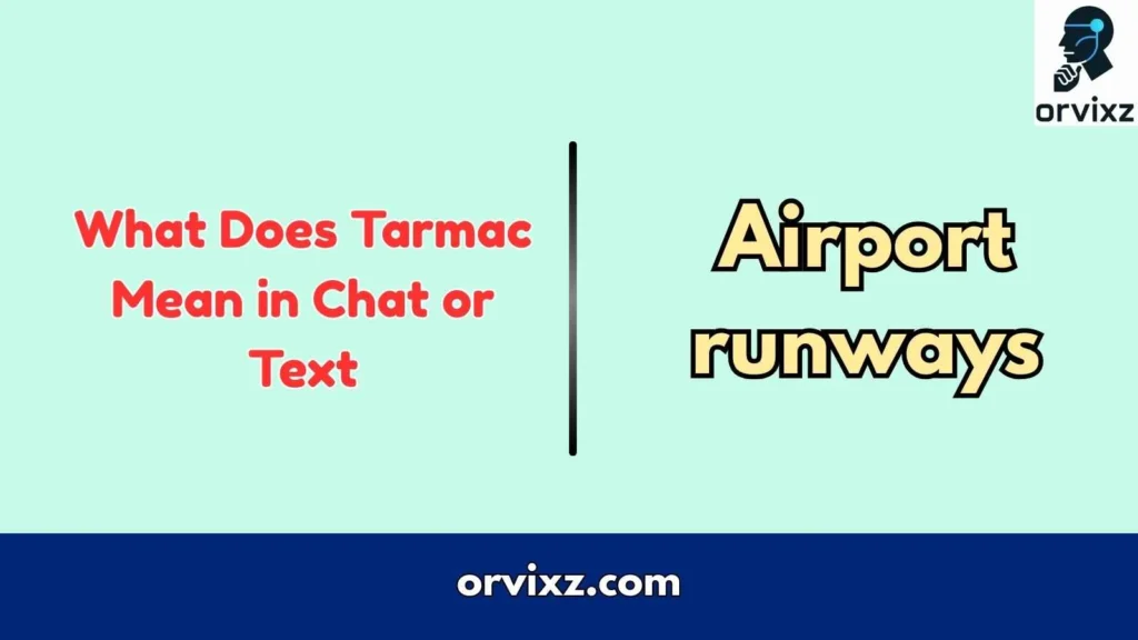 What Does Tarmac Mean in Chat or Text