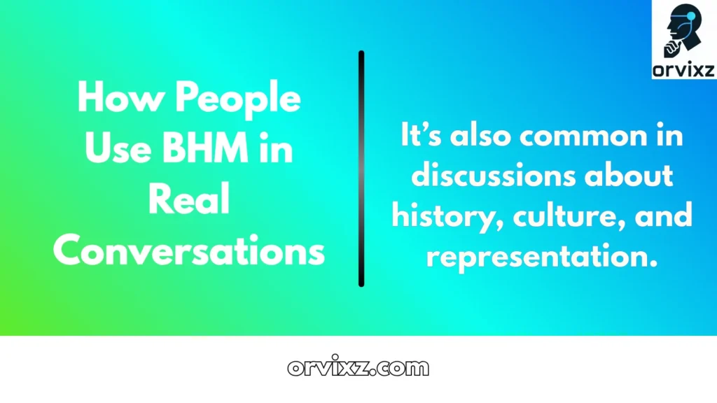How People Use BHM in Real Conversations