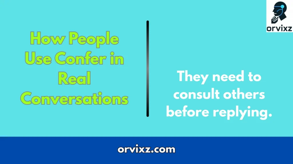 How People Use Confer in Real Conversations
