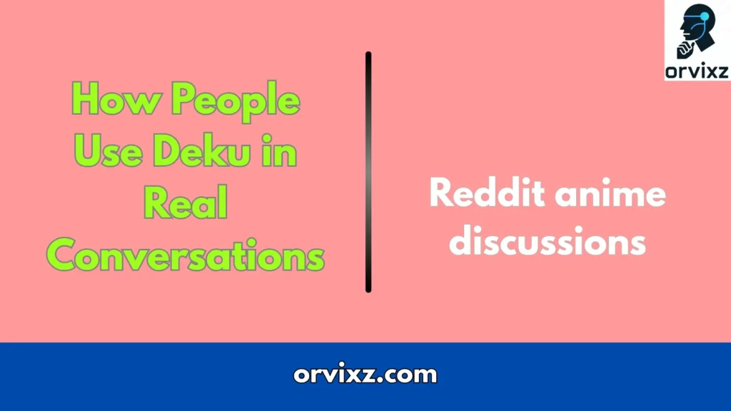 How People Use Deku in Real Conversations