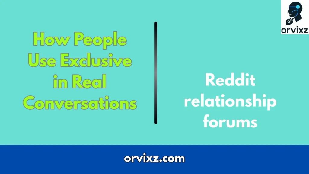 How People Use Exclusive in Real Conversations