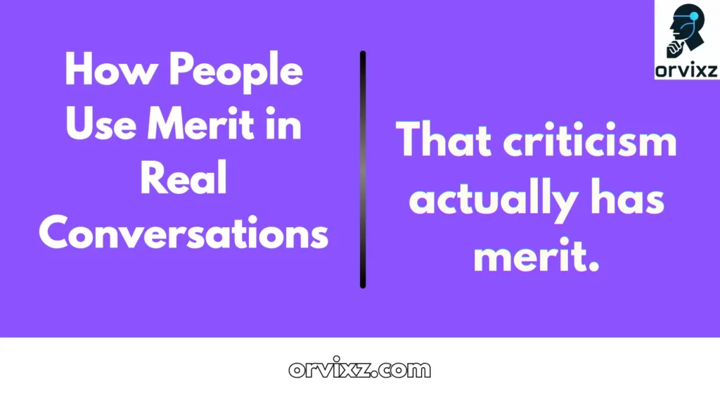 How People Use Merit in Real Conversations