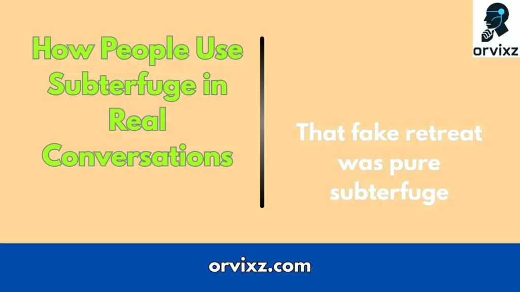 How People Use Subterfuge in Real Conversations