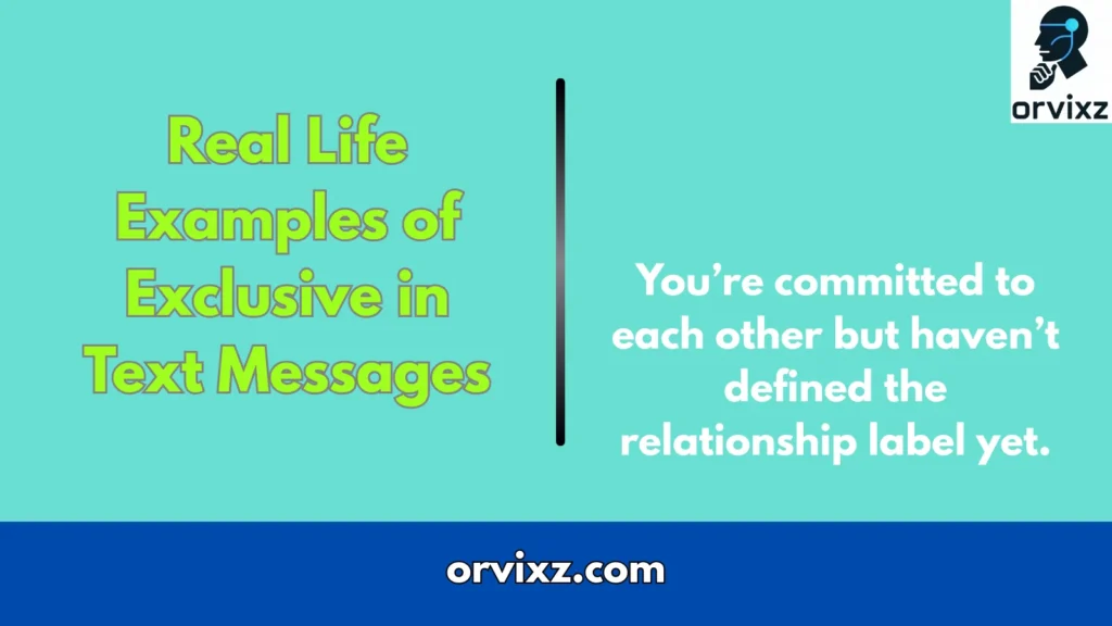 Real Life Examples of Exclusive in Text Messages