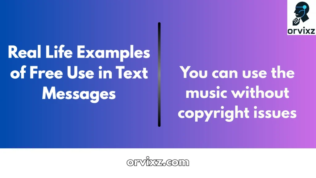 Real Life Examples of Free Use in Text Messages