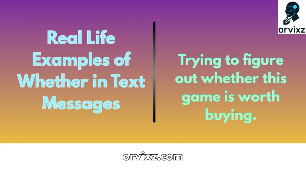 Real Life Examples of Whether in Text Messages