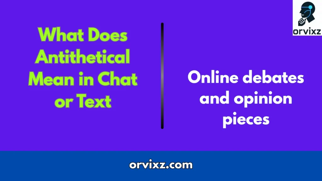 What Does Antithetical Mean in Chat or Text