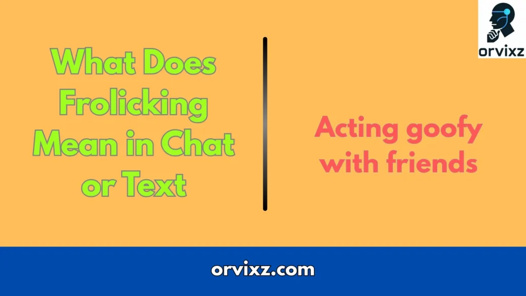What Does Frolicking Mean in Chat or Text