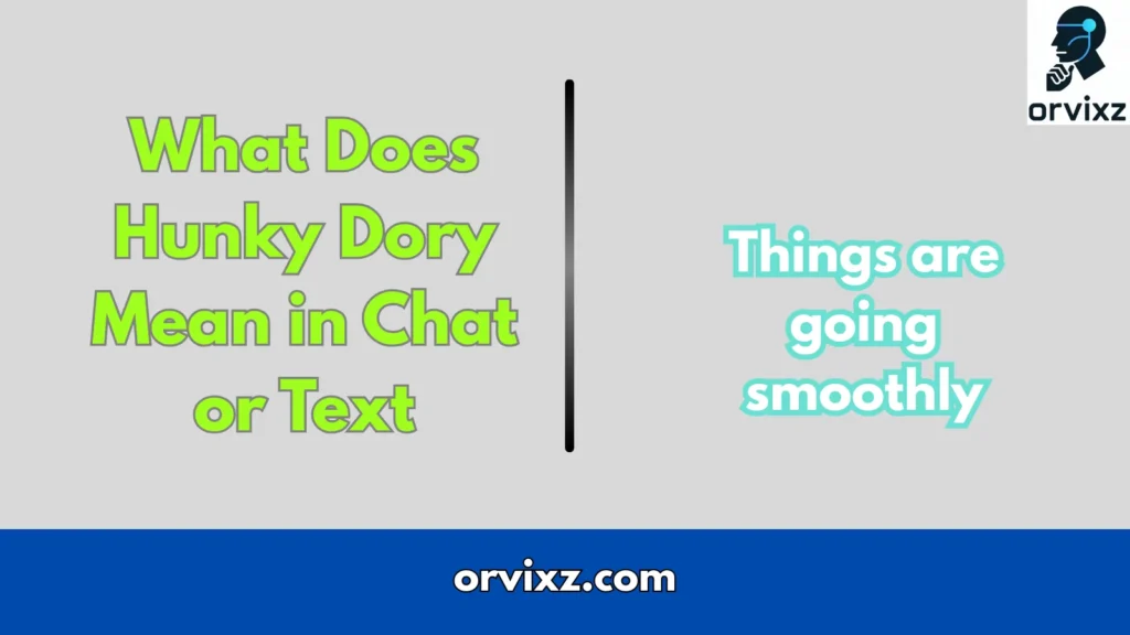 What Does Hunky Dory Mean in Chat or Text