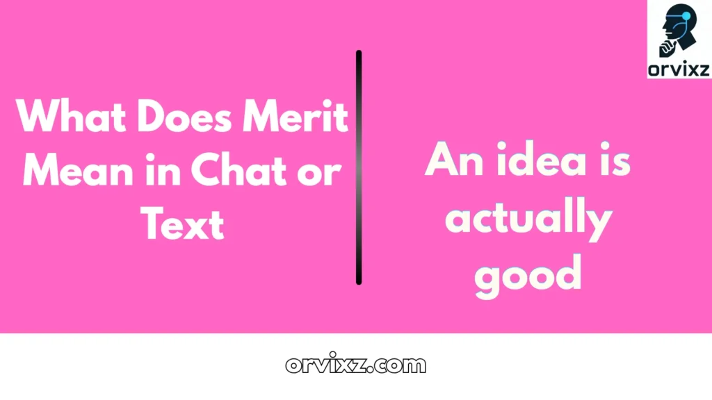 What Does  Merit Mean in Chat or Text