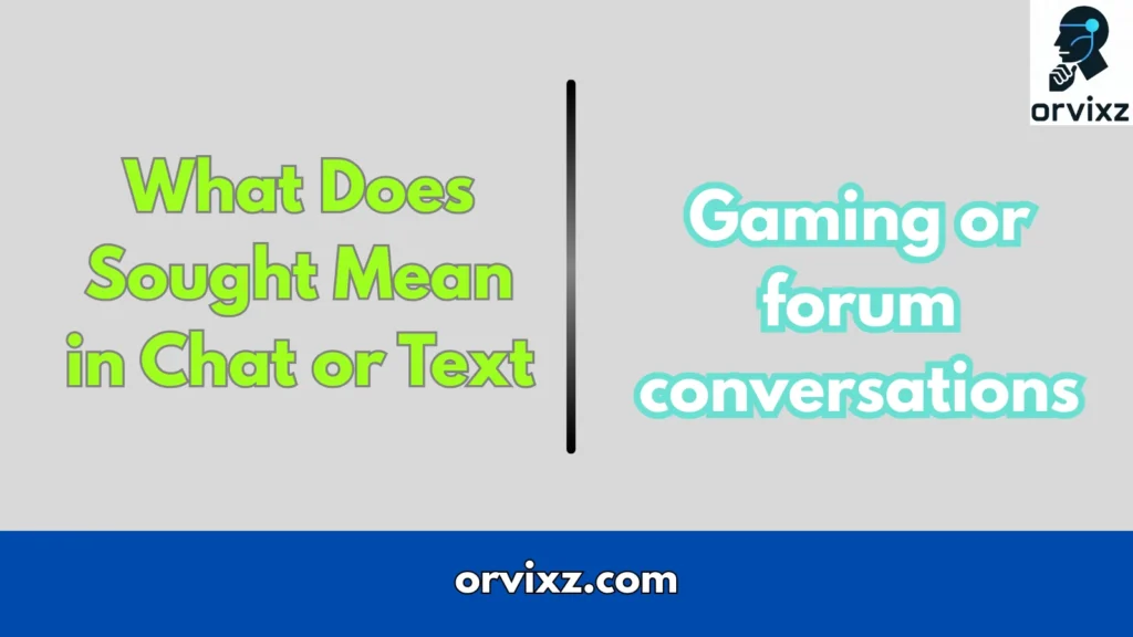 What Does Sought Mean in Chat or Text