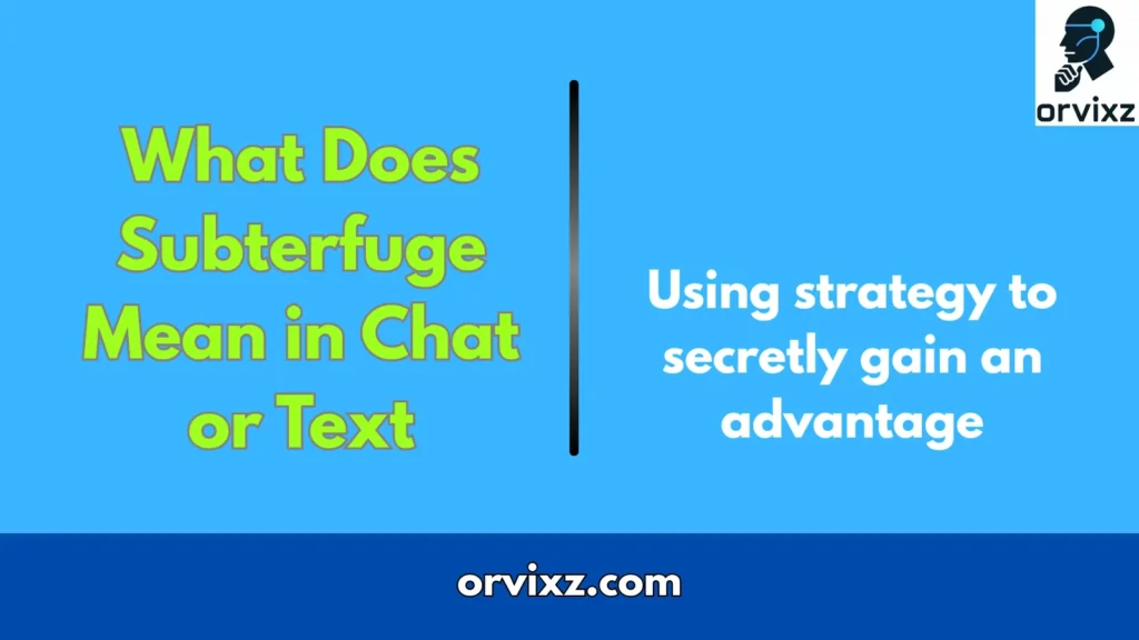 What Does Subterfuge Mean in Chat or Text