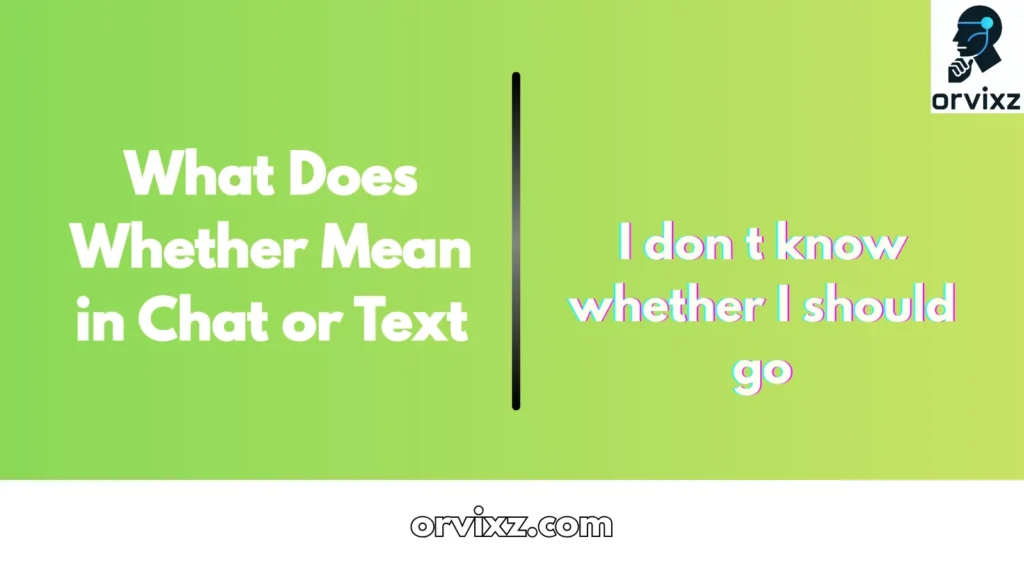 What Does Whether Mean in Chat or Text