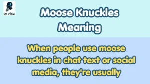 Moose Knuckles Meaning